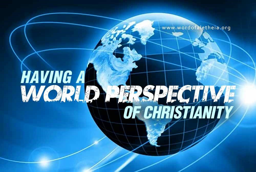Having a World Perspective of Christianity