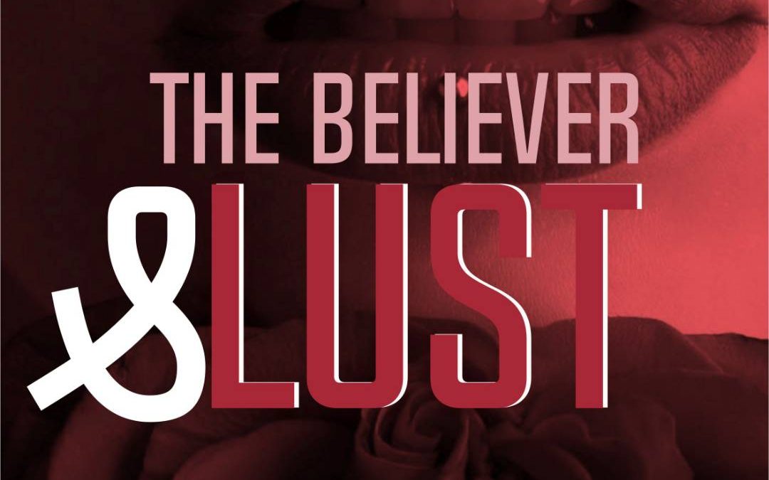 The Believer and Lust